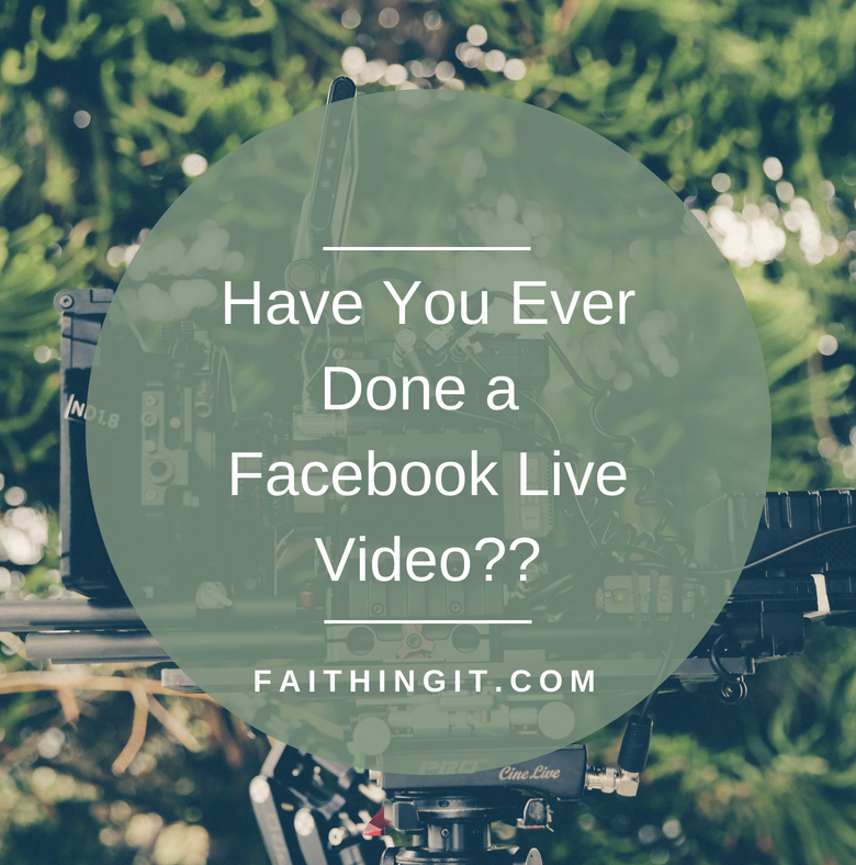 Have You Ever Done a Facebook Live Video??