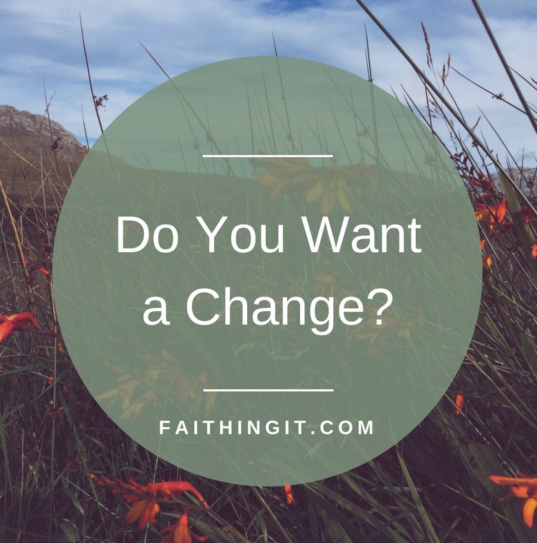 Do You Want a Change?
