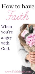 how to have faith when you're angry with God