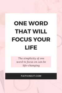 One Word That Will Focus Your Life